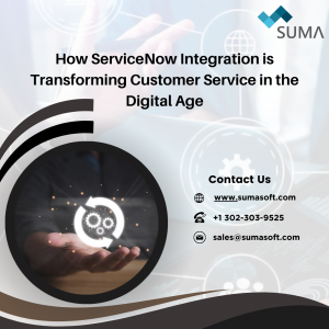 How ServiceNow Integration is Transforming Customer Service in the Digital Age